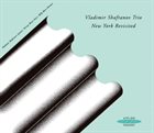 VLADIMIR SHAFRANOV New York Revisited album cover