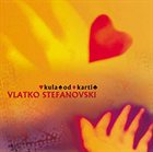 VLATKO STEFANOVSKI Kula od karti album cover