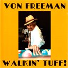 VON FREEMAN Walkin' Tuff! album cover