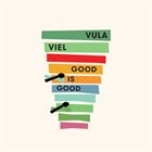 VULA VIEL Good is Good album cover