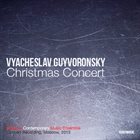 VYACHESLAV (SLAVA) GUYVORONSKY Christmas Concert (Live) album cover