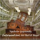 VYACHESLAV (SLAVA) GUYVORONSKY Interventions Into Bach A album cover