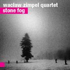 WACLAW ZIMPEL Stone Fog album cover