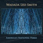 WADADA LEO SMITH America's National Parks Album Cover