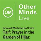 WADADA LEO SMITH Taif: Prayer in the Garden of Hijaz album cover