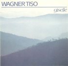 WAGNER TISO Giselle album cover