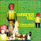 WAGNER TISO Manú Çaruê, Uma Aventura Holística album cover