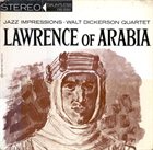 WALT DICKERSON Jazz Impressions Of Lawrence Of Arabia (aka Vibes In Motion) album cover