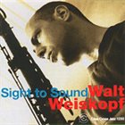 WALT WEISKOPF Sight to Sound album cover