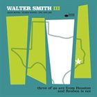 WALTER SMITH III Three Of Us Are From Houston And Reuben Is Not album cover