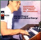 WALTER WANDERLEY Sucessos Dançantes em Ritmo de Romance album cover
