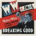 WALTER WHITE Breaking Good album cover