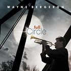 WAYNE BERGERON Full Circle album cover