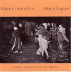 WAYNE HORVITZ Monologue: 20 Compositions for Dance album cover