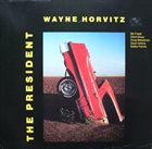 WAYNE HORVITZ The President album cover