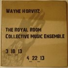 WAYNE HORVITZ The Royal Room Collective Music Ensemble album cover