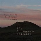 WAYNE HORVITZ — The Snowghost Sessions album cover