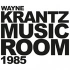 WAYNE KRANTZ Music Room 1985 album cover
