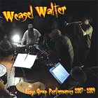 WEASEL WALTER Large Group Performances 2007-2009 album cover