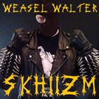 WEASEL WALTER Skhiizm album cover