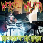 WEASEL WALTER The Best Of The Worst album cover