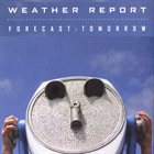 WEATHER REPORT Forecast: Tomorrow album cover