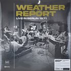 WEATHER REPORT Live In Berlin 1971 album cover