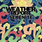 WEATHER REPORT Serenite (Live Toulon ’73) album cover