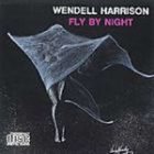 WENDELL HARRISON Fly By Night album cover