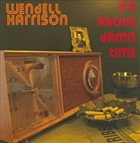 WENDELL HARRISON It's About Damn Time album cover