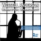 WESSELL ANDERSON Warm It Up, Warmdaddy! album cover