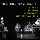 WEST HILL BLAST QUARTET Live at Brighton Alternative Jazz Festival 2015 album cover
