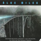 WESTERN MICHIGAN UNIVERSITY JAZZ ORCHESTRA Blue Miles album cover