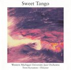 WESTERN MICHIGAN UNIVERSITY JAZZ ORCHESTRA Sweet Tango album cover