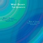 WHIT DICKEY — Whit Dickey & The Tao Quartets : Peace Planet & Box Of Light album cover
