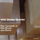 WHIT DICKEY Whit Dickey Quartet ‎: Coalescence album cover