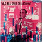 WILD BILL DAVIS Wild Bill Davis on Broadway album cover