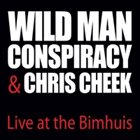WILD MAN CONSPIRACY Wild Man Conspiracy & Chris Cheek : Live at the Bimhuis album cover