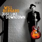 WILL BERNARD Just Like Downtown album cover