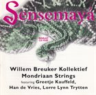 WILLEM BREUKER Willem Breuker Kollektief, Mondriaan Strings Featuring Greetje Kauffeld, Han de Vries, Lorre Lynn Trytten : Sensemayá album cover