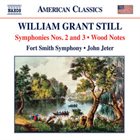 WILLIAM GRANT STILL Symphonies Nos. 2 and 3 / Wood Notes ( Fort Smith Symphony / John Jeter ) album cover