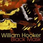WILLIAM HOOKER Black Mask album cover