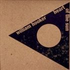 WILLIAM HOOKER Heart Of The Sun album cover