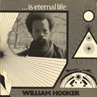 WILLIAM HOOKER ... Is Eternal Life album cover