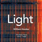 WILLIAM HOOKER Light The Early Years 1975 - 1989 album cover