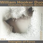 WILLIAM HOOKER William Hooker Duo feat. Damon Smith : Triangles of Force album cover