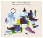 WILLIAM PARKER — William Parker Quartets : Meditation / Resurrection album cover