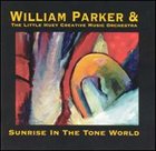 WILLIAM PARKER Sunrise in the Tone World album cover