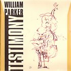 WILLIAM PARKER Testimony album cover