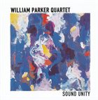 WILLIAM PARKER William Parker Quartet - Sound Unity album cover